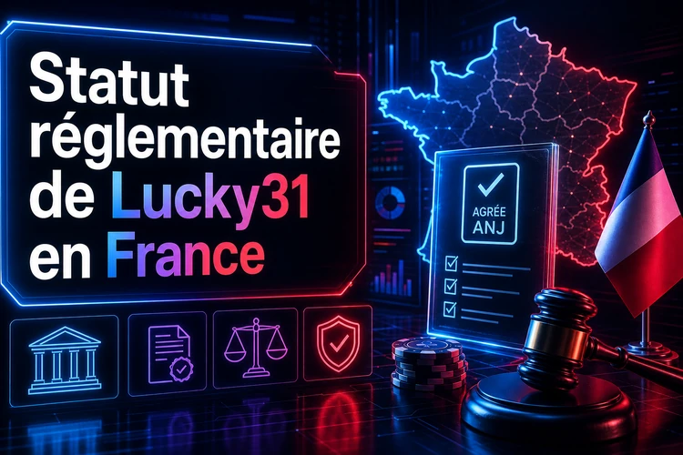 Quel est le statut réglementaire de Lucky31 en France?